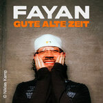 FAYAN - GUTE ALTE ZEIT - EP RELEASE KONZERT
